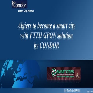 Algiers to become a smart city with FTTH GPON solution by CONDOR - Smart Citi...