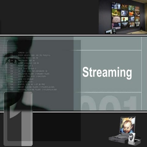 Streaming