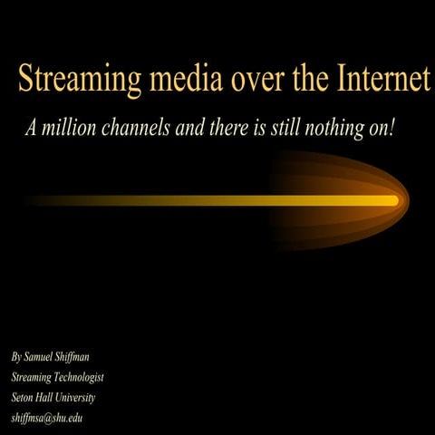 Streaming Media over the Internet