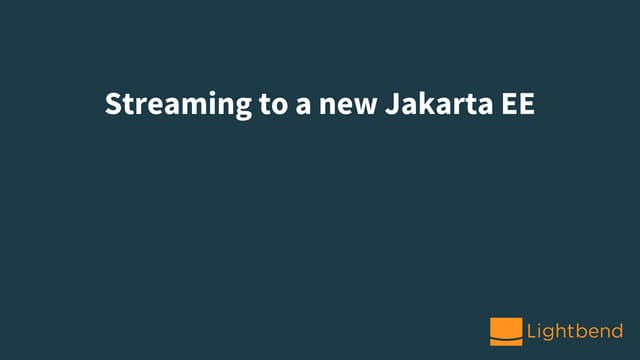 Streaming to a New Jakarta EE
