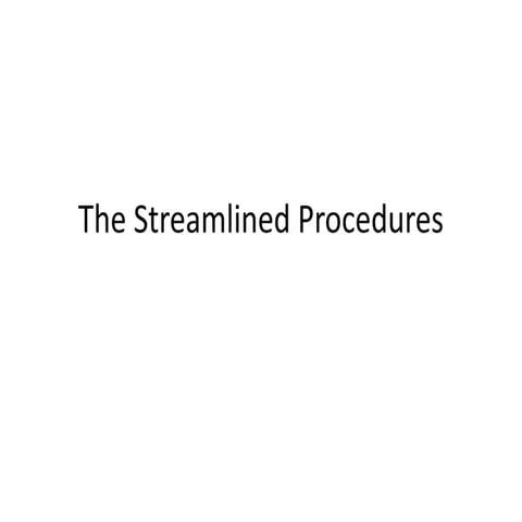 Navigating the Choppy Seas of the Streamlined Procedures | PPT