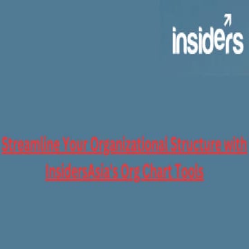 Streamline Your Organizational Structure with InsidersAsia's Org Chart Tools.pdf