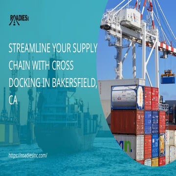 Streamline Your Supply Chain with Cross Docking in Bakersfield | PPTX