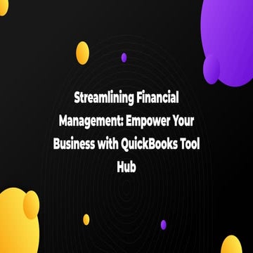 A Complete Guide to Downloading and Using QuickBooks Tool Hub | PPTX
