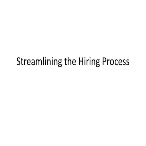 Streamlining the Hiring Process Power Point