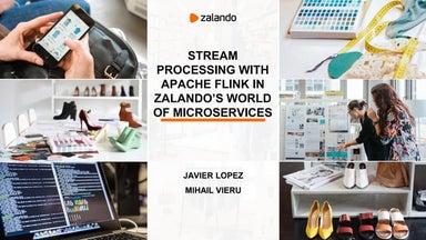 Stream Processing using Apache Flink in Zalando's World of Microservices - Re...