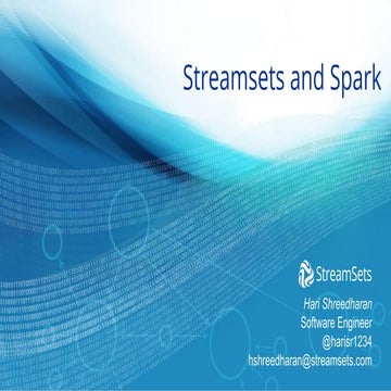 Streamsets and spark at SF Hadoop User Group