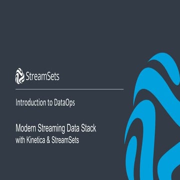 Webinar: The Modern Streaming Data Stack with Kinetica & StreamSets | PPT