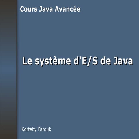 Le système d&rsquo;E/S en Java