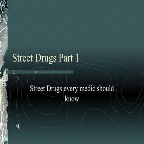 Street drugs part 1