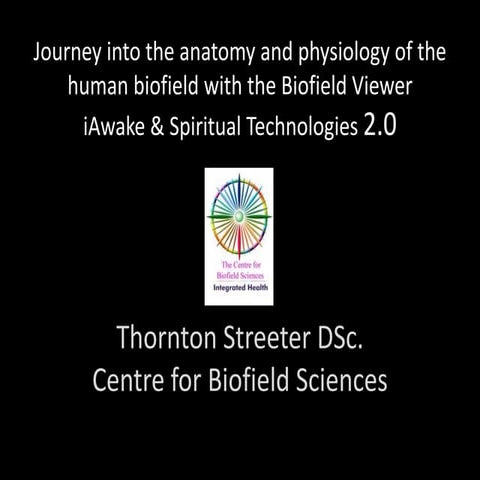 Journey into the anatomy and physiology of the human biofield with the Biofie...