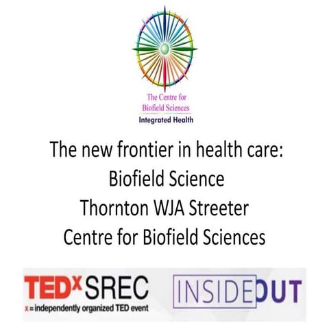 Biofield Science at Ted X with Dr Thornton Streeter