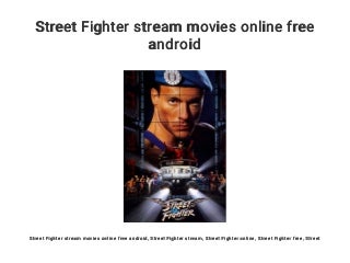 Street Fighter stream movies online free android