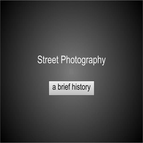 Street Photography - A Brief History
