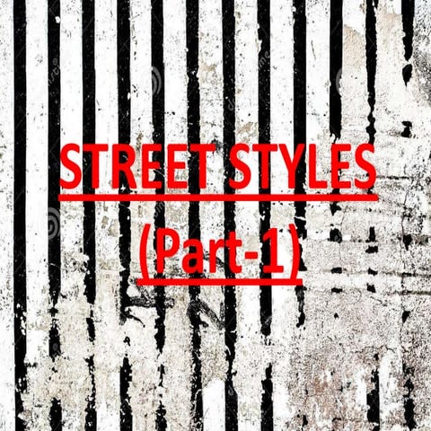 Street styles (part 1) | PPTX