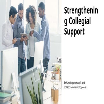 Strengthening Collegial Support: Enhancing Teamwork and Collaboration ...