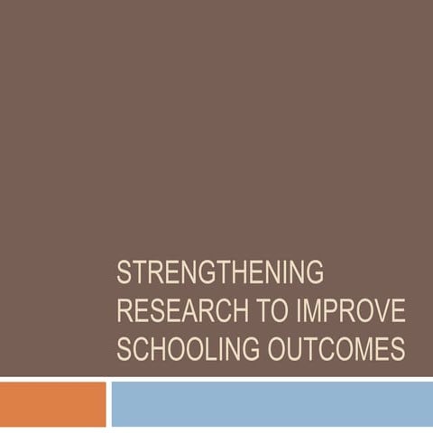 Strengthening research to improve schooling outcomes