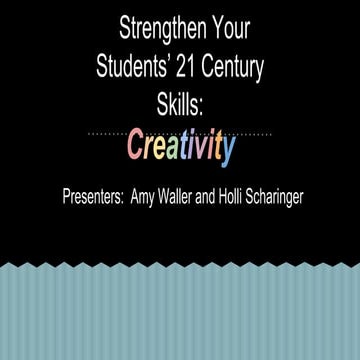 Strengthen your students' 21st century skills   creativity