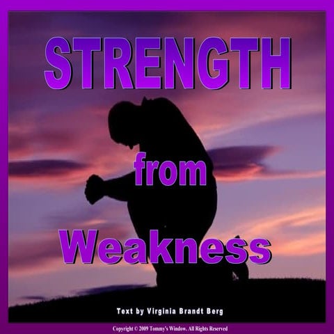 Strength From Weakness
