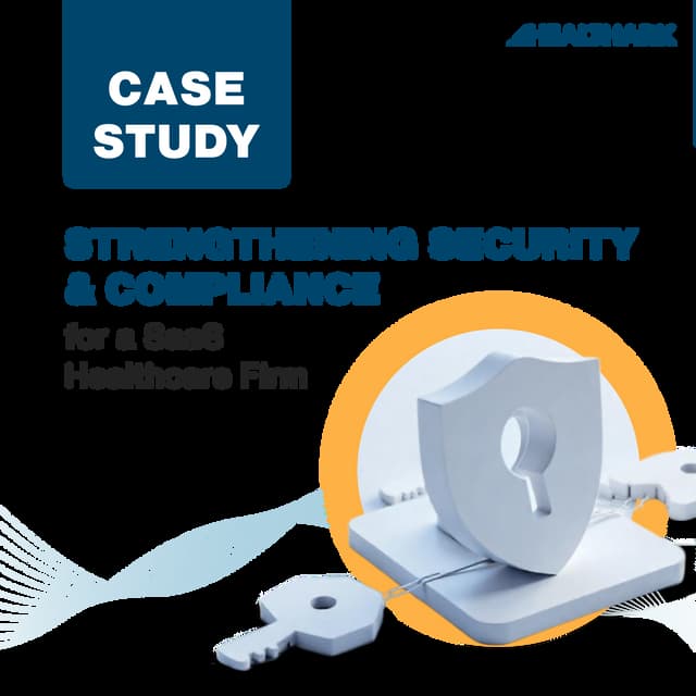 Strengthening Security & Compliance for a SaaS Healthcare Firm | PDF