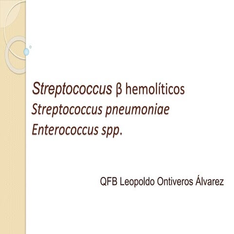 Streptococcus (pyogenes, neumo, agalact y entero)