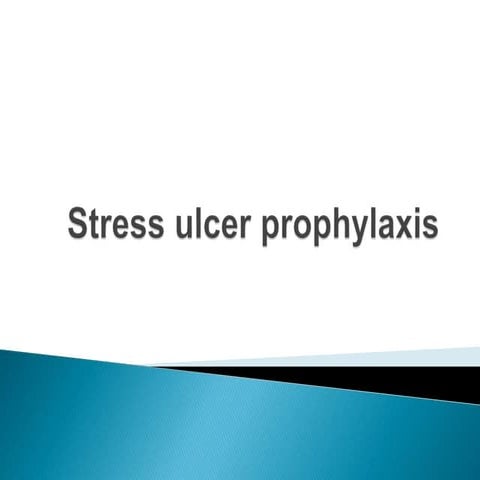 Stress ulcer prophylaxis 