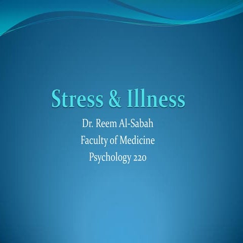 Lecture 8: Stress and illness - Dr. Reem AlSabah