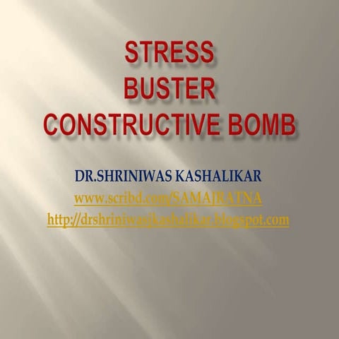 Stress buster constuctive bomb