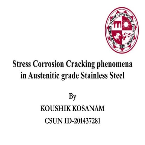 Stress crack phenomena in austenitic grade stainless steel