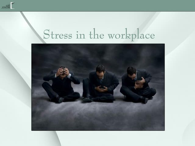 Stress in the workplace