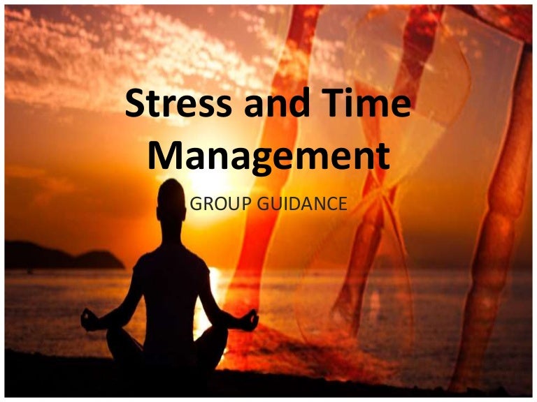 Stress management and Time Management
