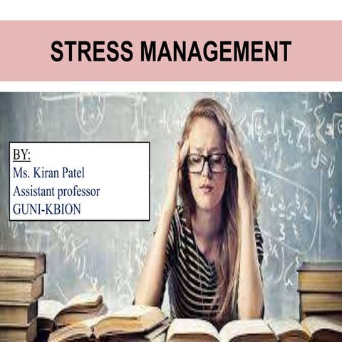 stress management PPT by Ms.Kiran Patel | PPT