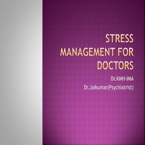 Stress management for docs