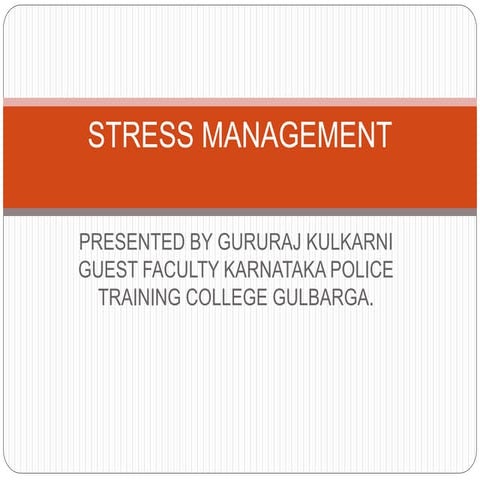 Stress management presented by gururaj