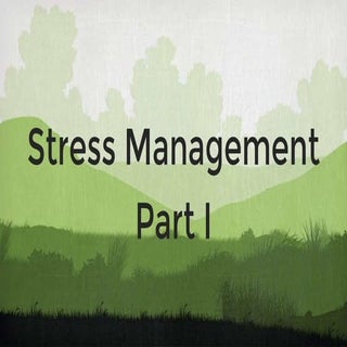 Stress Management - Part 1