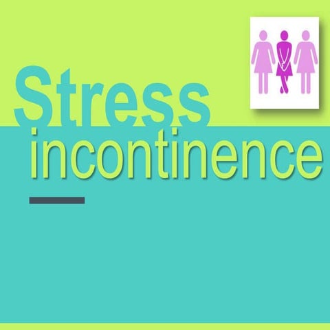 Stress urinary incontinence