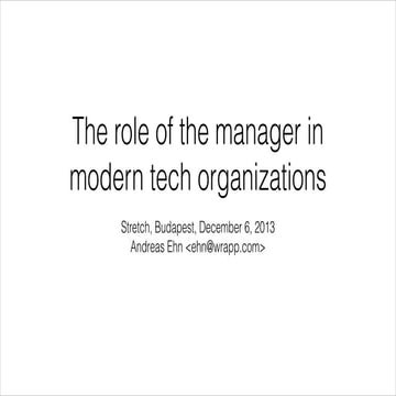 Stretch 2013: The role of the manager in modern tech organizations