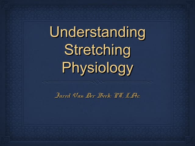 Stretching Physiology Ppt Stretching Physiology Ppt
