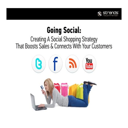 Going Social Webinar: Learn How To Create A Social Shopping Strategy That Boo...