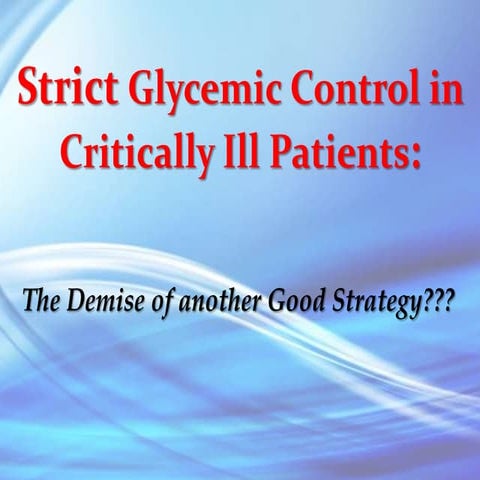 Strict Glycemic Control in Critically ill patients: The Demise of another ver...