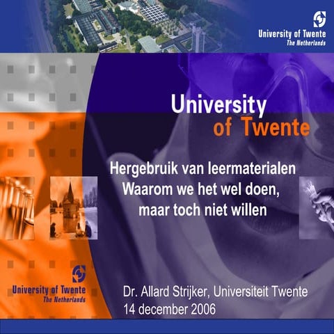 Strijker, A. (2006 12 14). Hergebruik Van Leermaterialen   Waarom We Het Wel ...