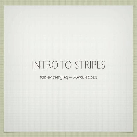 Stripes RJUG March 2012