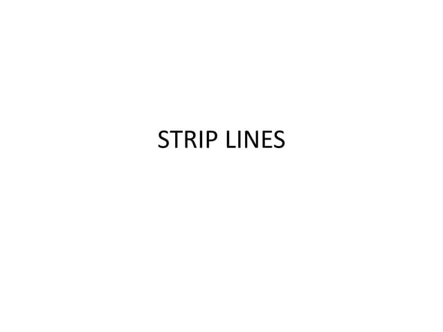 Strip lines