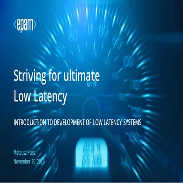 Striving for ultimate low latency. Mateusz Pusz ➠ CoreHard Autumn 2019