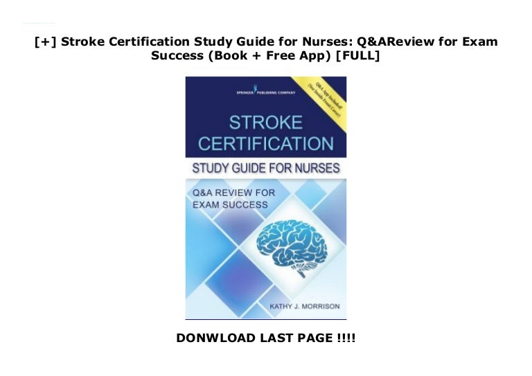 Stroke Certification Study Guide for Nurses Q&A Review for Exam …