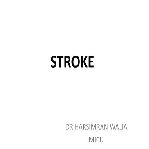 Stroke- Dr Harsimran Walia