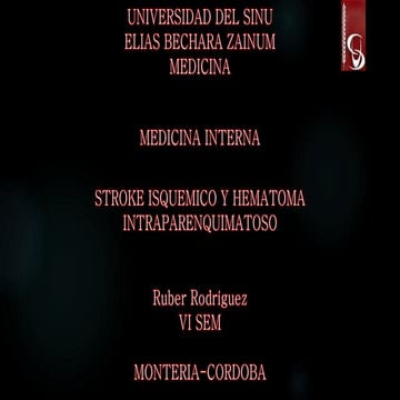 STROKE ISQUEMICO Y HEMATOMA INTRAPARENQUIMATOSO- RUBER RODRIGUEZ 