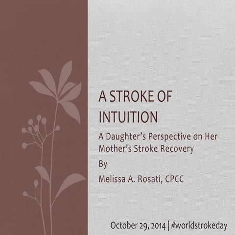 Stroke of Intuition: A Daughter's Perspective on Her Mother's Stroke Recovery
