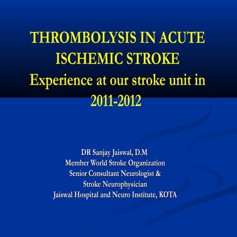 Stroke thrombolysis Dr Sanjay Jaiswal,consultant nerologist,Jaiswal Hospital ...