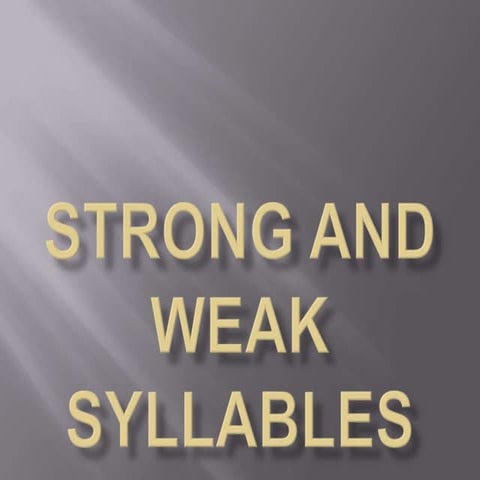 Strong and weak syllables